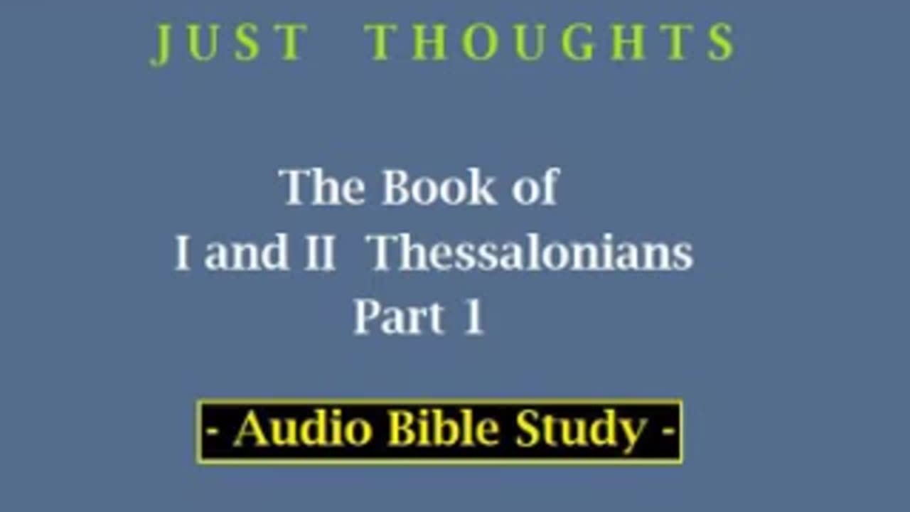 Just Thoughts - The Books of 1st and 2nd Thessalonians Part 1 (2013) Retro