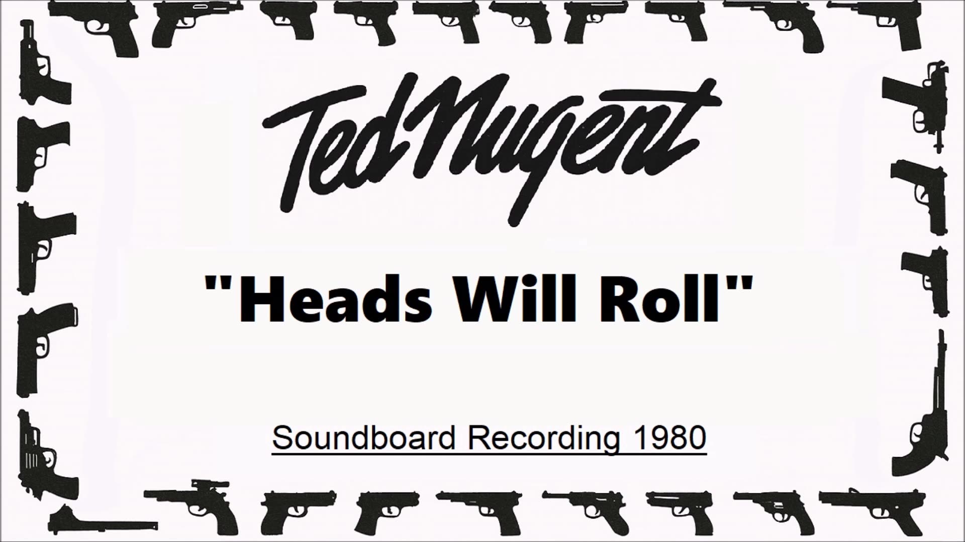 Ted Nugent - Heads Will Roll (Live in Dortmund, Germany 1980) Soundboard