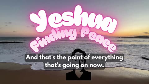 Yeshua on Finding Peace🧔‍♀️✌️