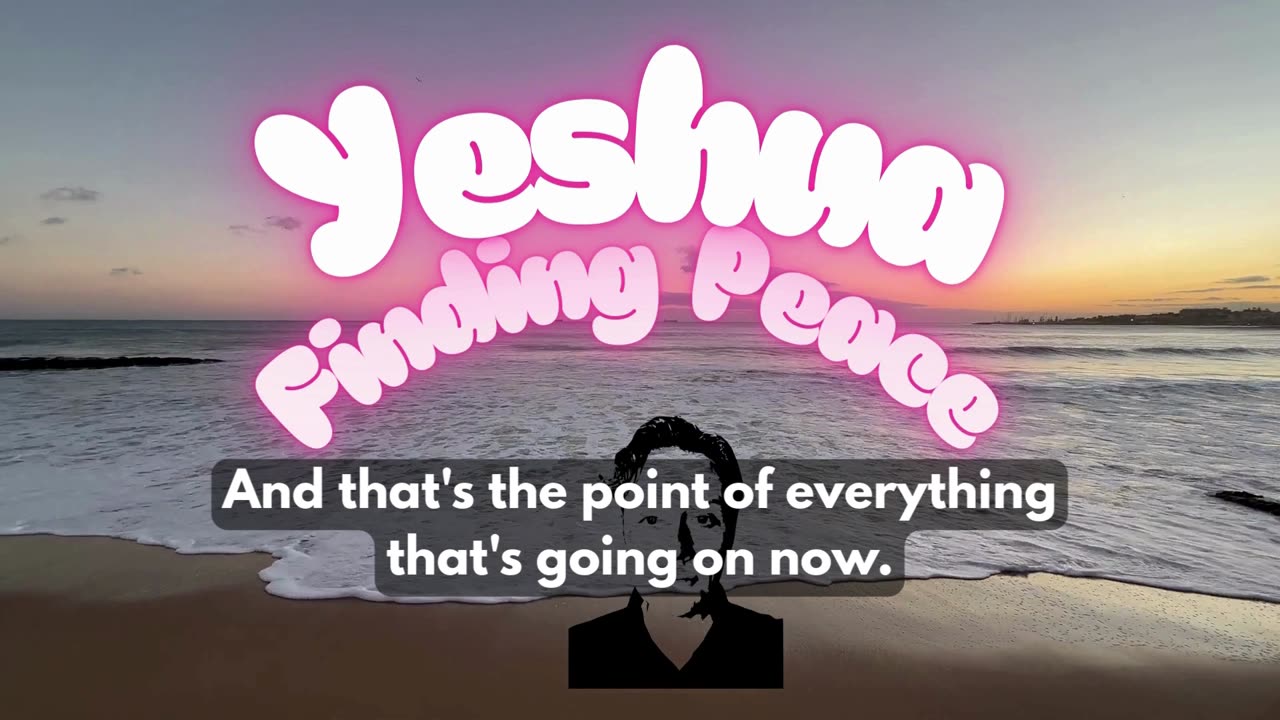 Yeshua on Finding Peace🧔♀️✌️