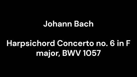 Harpsichord Concerto no. 6 in F major, BWV 1057