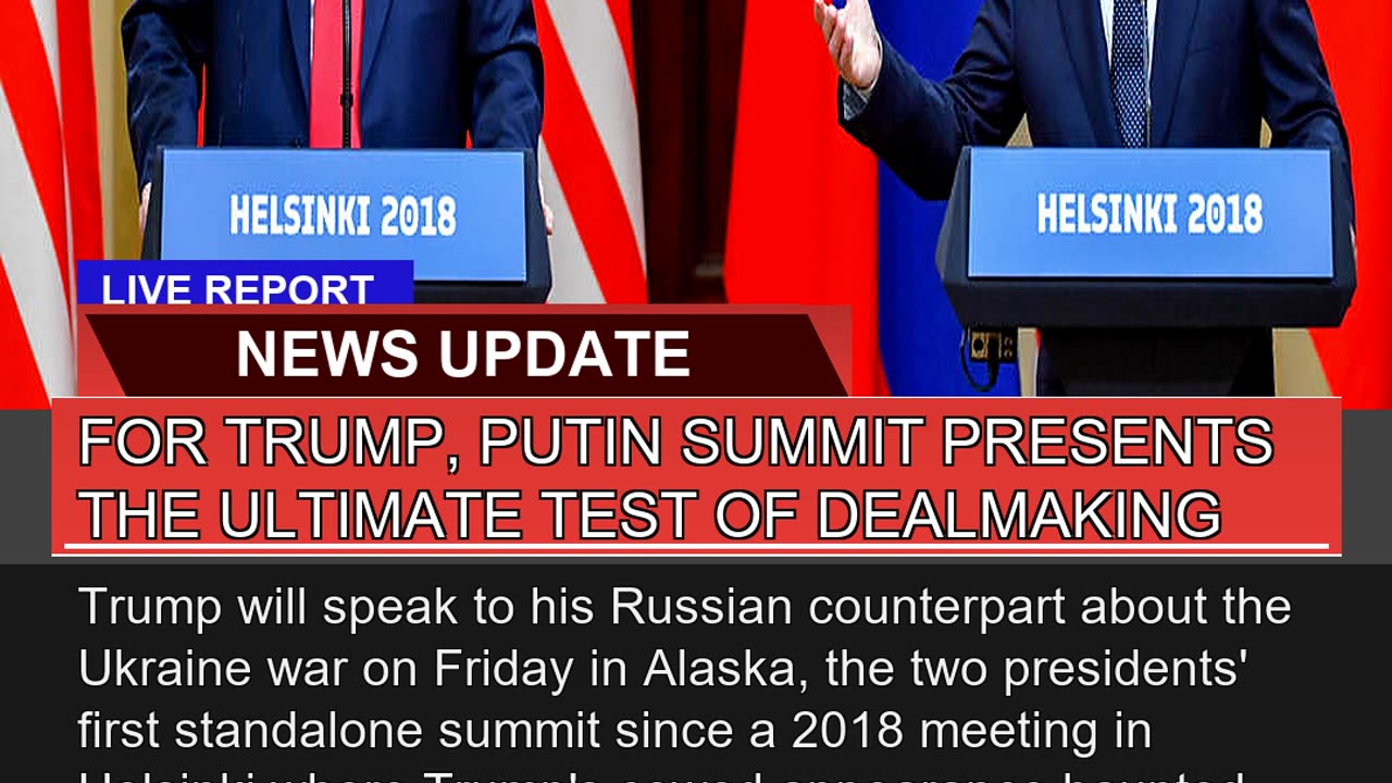 For Trump Putin Summit Presents the Ultimate Test