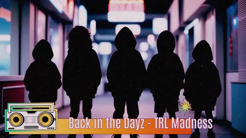 Back in the Dayz - TRL Madness