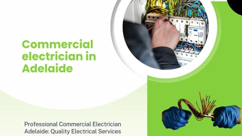 Professional Commercial Electrician in Adelaide: Quality Electrical Services for Your Business Needs