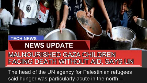 Malnourished Gaza Children Facing Death Without Ai