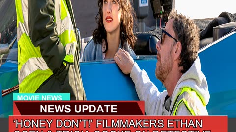 Honey Dont Filmmakers Ethan Coen Tricia Cook