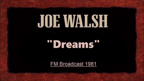 Joe Walsh - Dreams (Live in Dallas, Texas July 10, 1981) FM Broadcast
