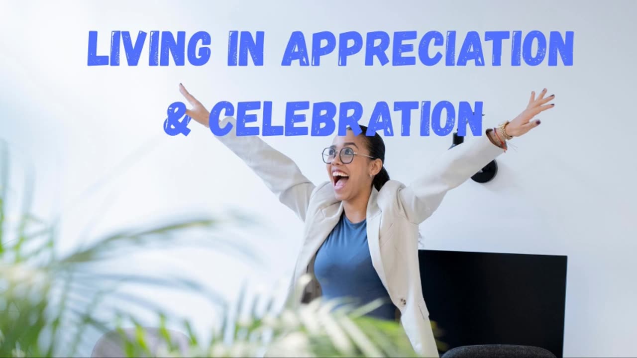 • Living in Appreciation & Celebration ~ Messages from Ann & the Angels - 07/26/2025