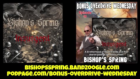 Bonus Overdrive Wednesday Episode 19: Bishop's Spring "Insurgent"