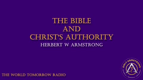 The World Tomorrow Radio: The Bible and Christ's Authority