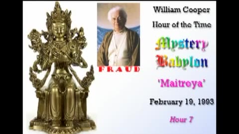 WILLIAM COOPER MYSTERY BABYLON SERIES - Part 7 - Maitreya