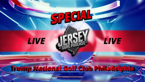 APN - Jersey Sure Podcast Special: LIVE at the Trump National Golf Club Philadelphia
