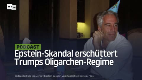 Epstein-Skandal erschüttert Trumps Oligarchen-Regime
