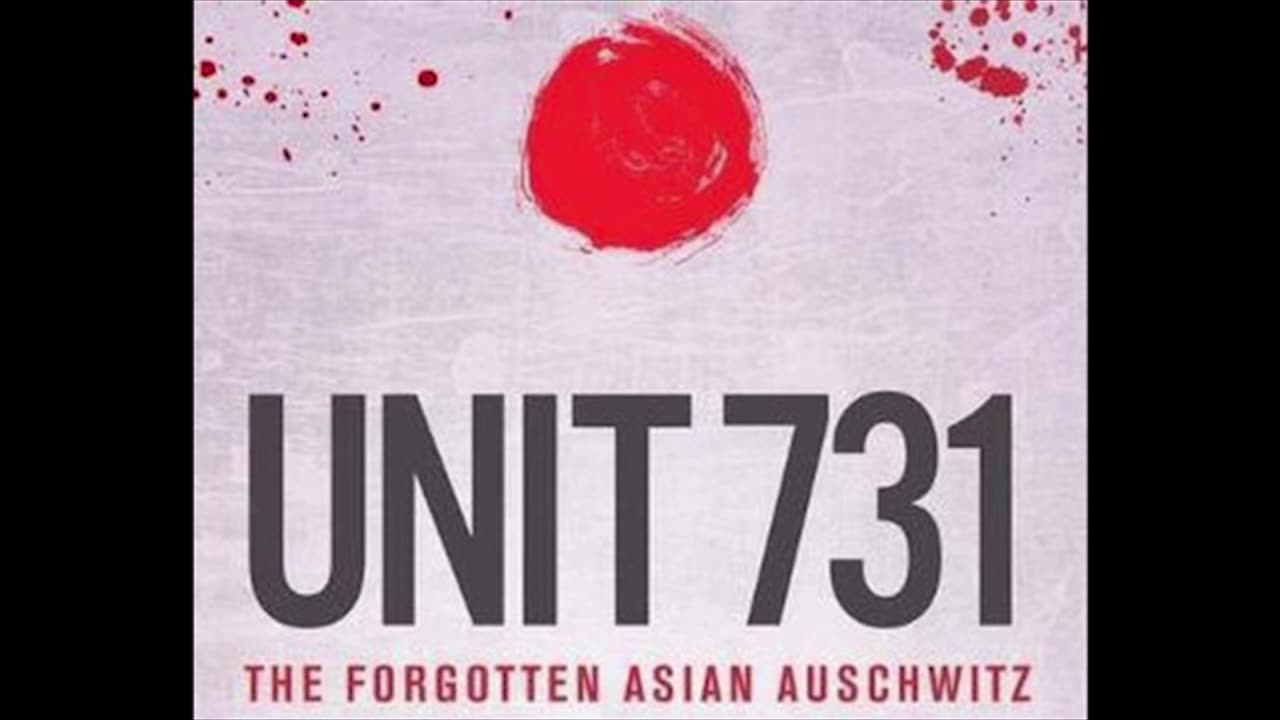 Unit 731: The Forgotten Asian Auschwitz by: Alistair Rogers, Danielle Dybbro, and Derek Pua
