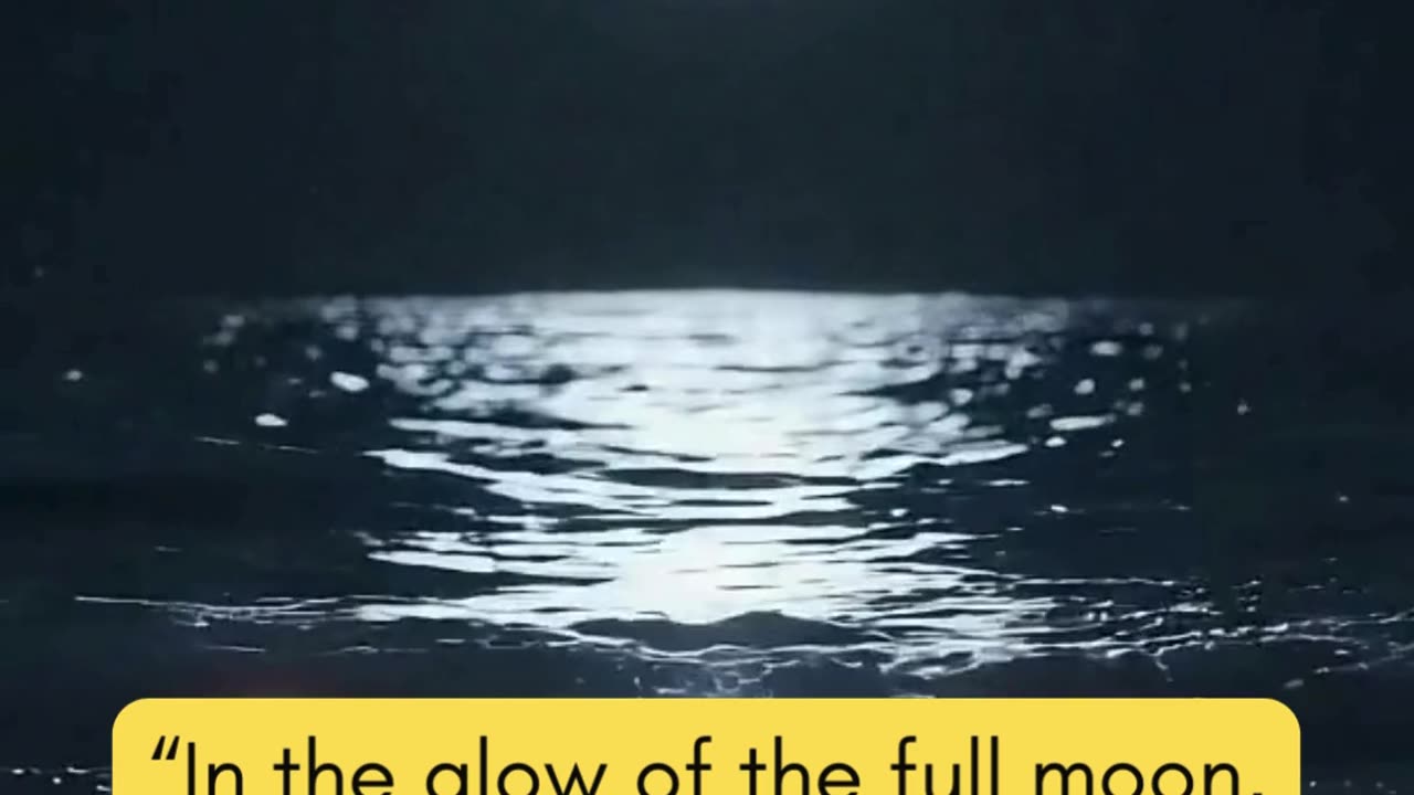 In the glow of the full moon...