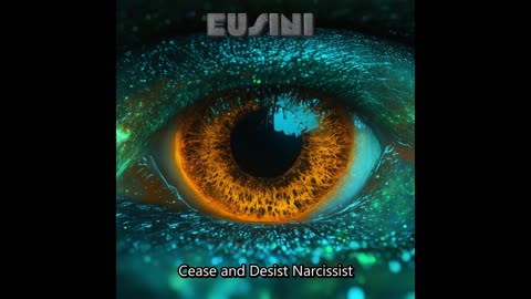 Eusini - Cease and Desist Narcissist