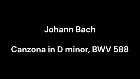 Canzona in D minor, BWV 588