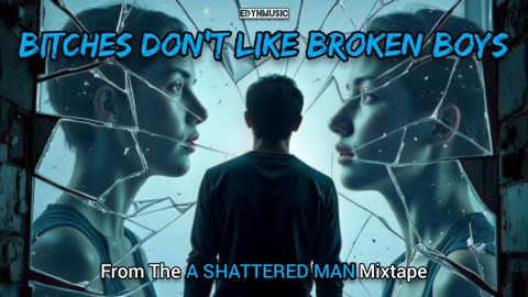 Bitches Don't Like Broken Boys