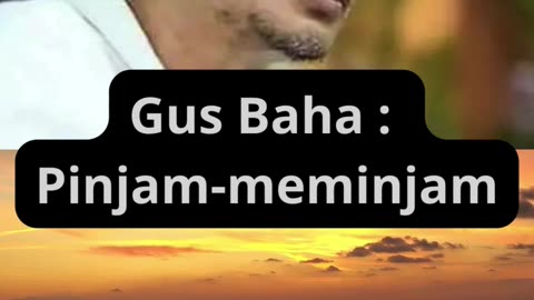 Gus Baha : Pinjam-meminjam