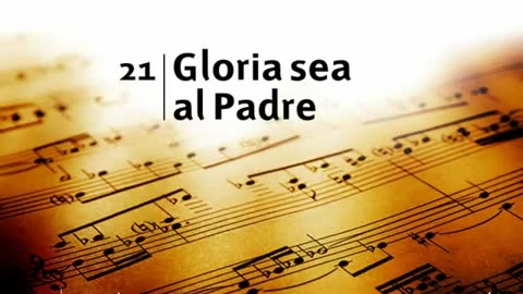 21. Gloria sea al Padre - Himnario Adventista