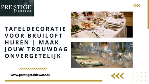 Tafeldecoratie Voor Bruiloft Huren Maak Jouw Trouwdag Onvergetelijk