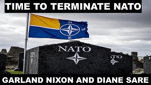 TIME TO TERMINATE NATO - GARLAND NIXON AND DIANE SARE!