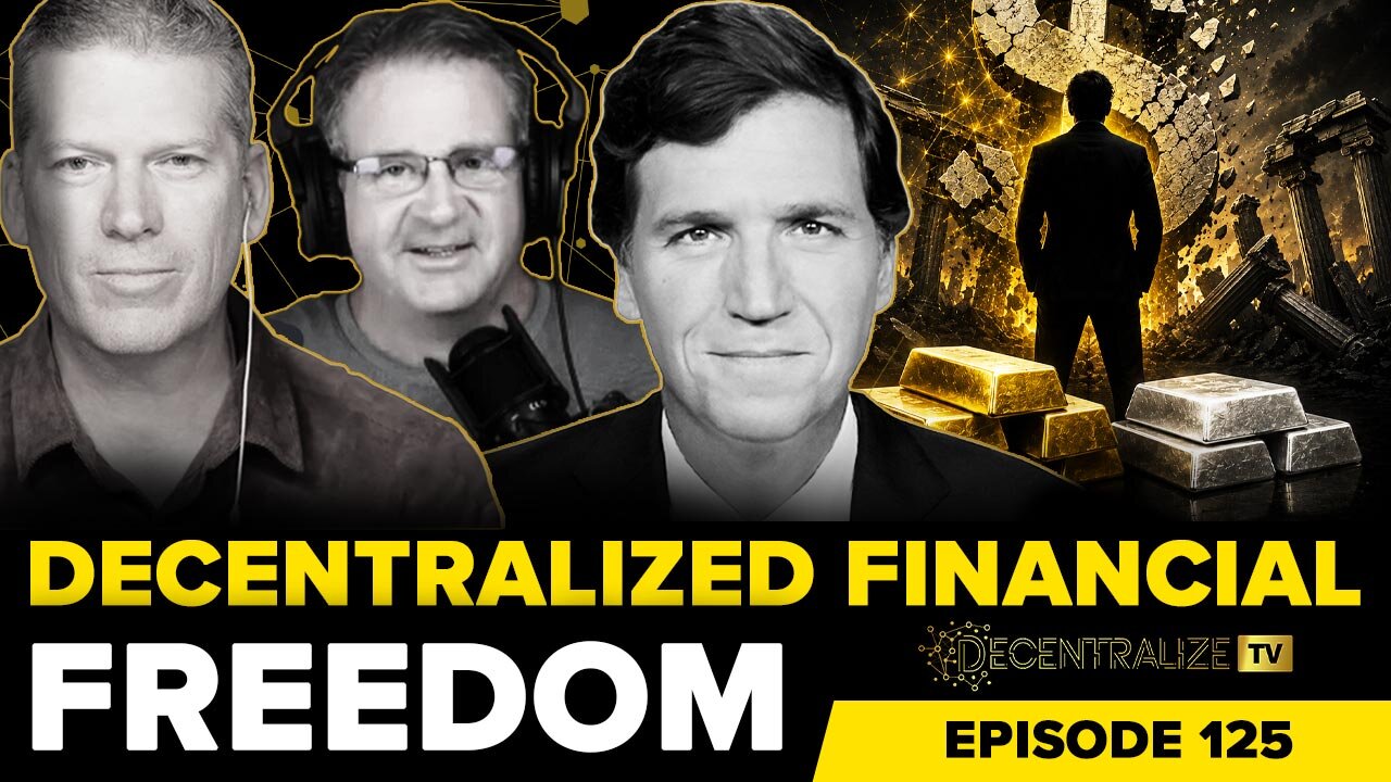 DTV - Episode 125 – July 13, 26 - Tucker Carlson on Dollar Collapse, Gold, Sovereignty...