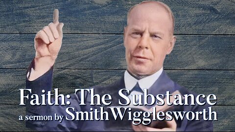 Faith The Substance -by Smith Wigglesworth