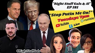 Stop Putin Me On Right Stuff Gals & Al EP 181