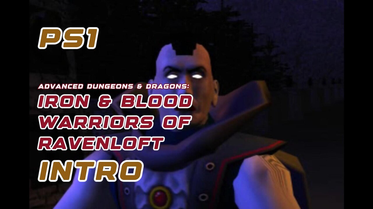 PS1 Intro - Iron & Blood: Ravenloft Gothic Cinematic