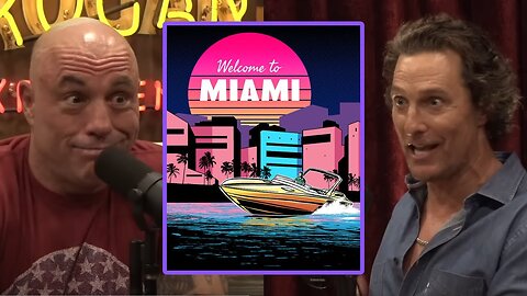Joe Rogan & Matthew McConaughey: Miami's Culture and Violent Cocaine History