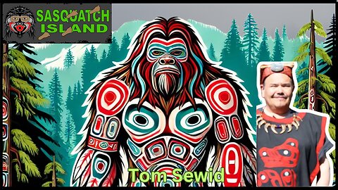 Sasquatch, Missing 411 & Kwakwaka'wakw Legends: Tom Sewid Breaks It All Down