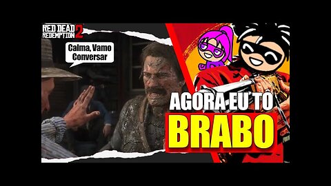 Red Dead Redemption 2 - Agora eu tô Brabo