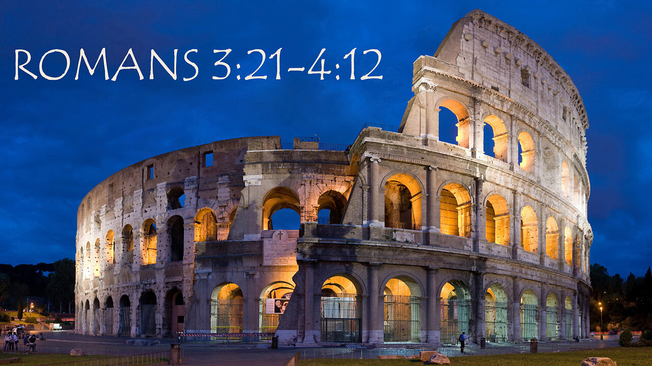 Romans 3:21-4:12 Salvation is by Grace Through Faith in the Old and New Testaments