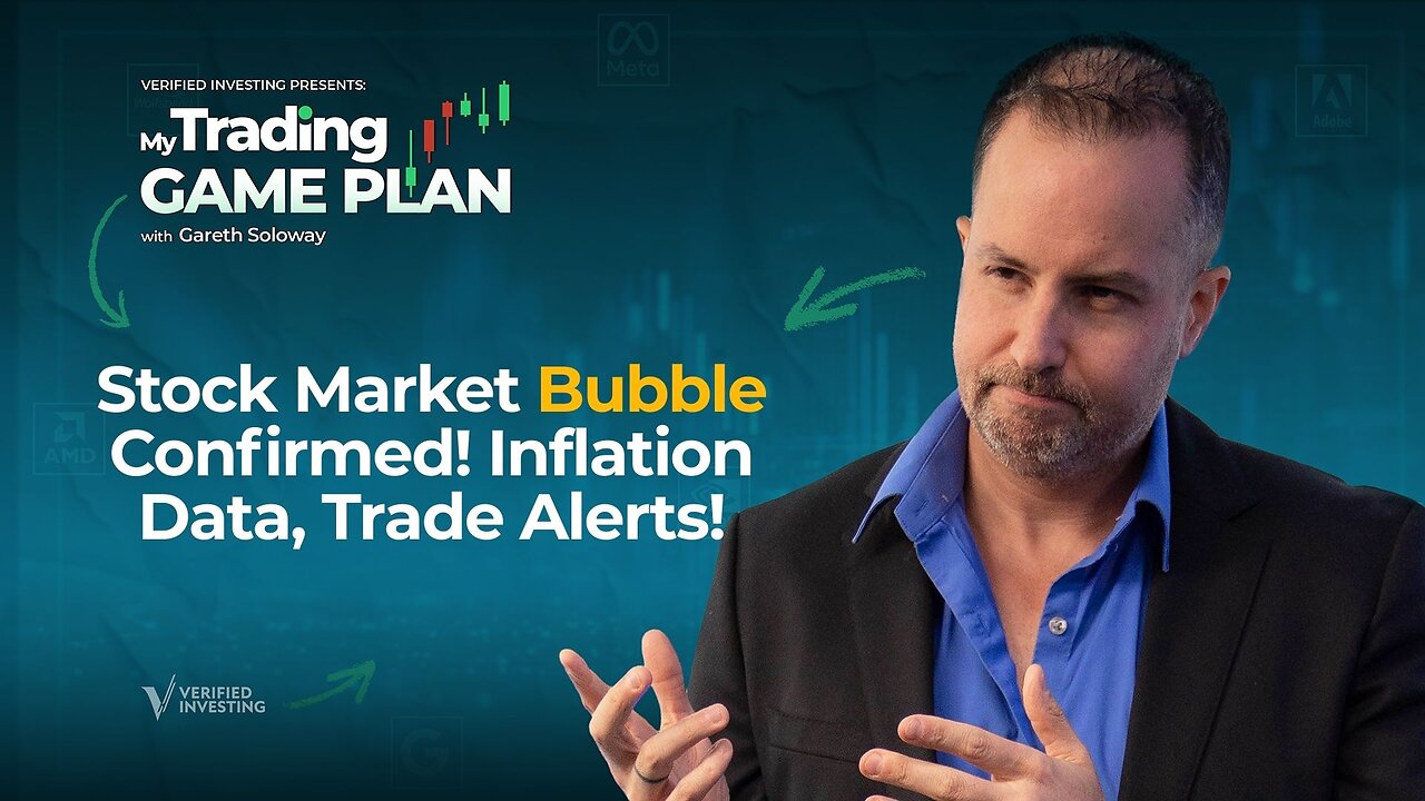 Stock Market Bubble Confirmed! Inflation Data Shocks, Trades In Stocks, Crypto, Gold & More