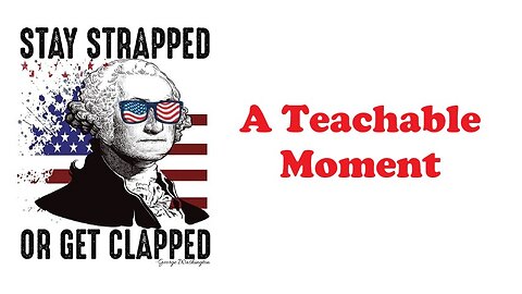 A Teachable Moment | The Armed Citizen 89