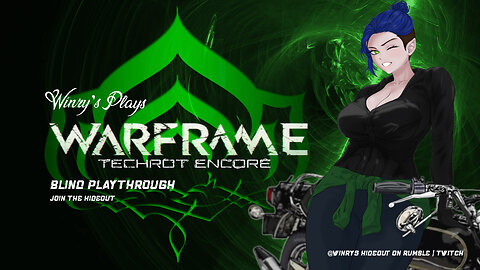 Winry plays Warframe Techrot Encore