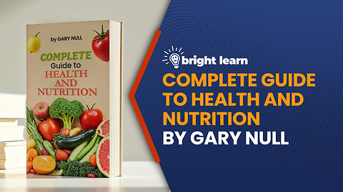BrightLearn - The Complete Guide to Health and Nutrition by Gary Null