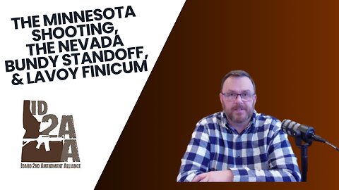 The Minnesota Shooting, Bundy Ranch Standoff, LaVoy Finicum