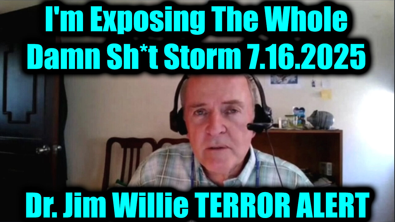 JIM. TERROR ALERT. 7-16-25-AT-1PM-CST-35-EST; Sh*t Storm