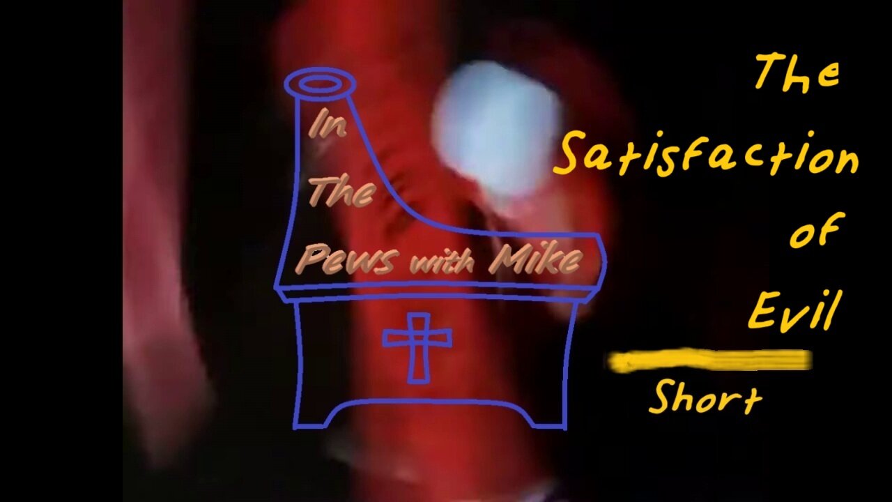 Satisfaction in Evil - short