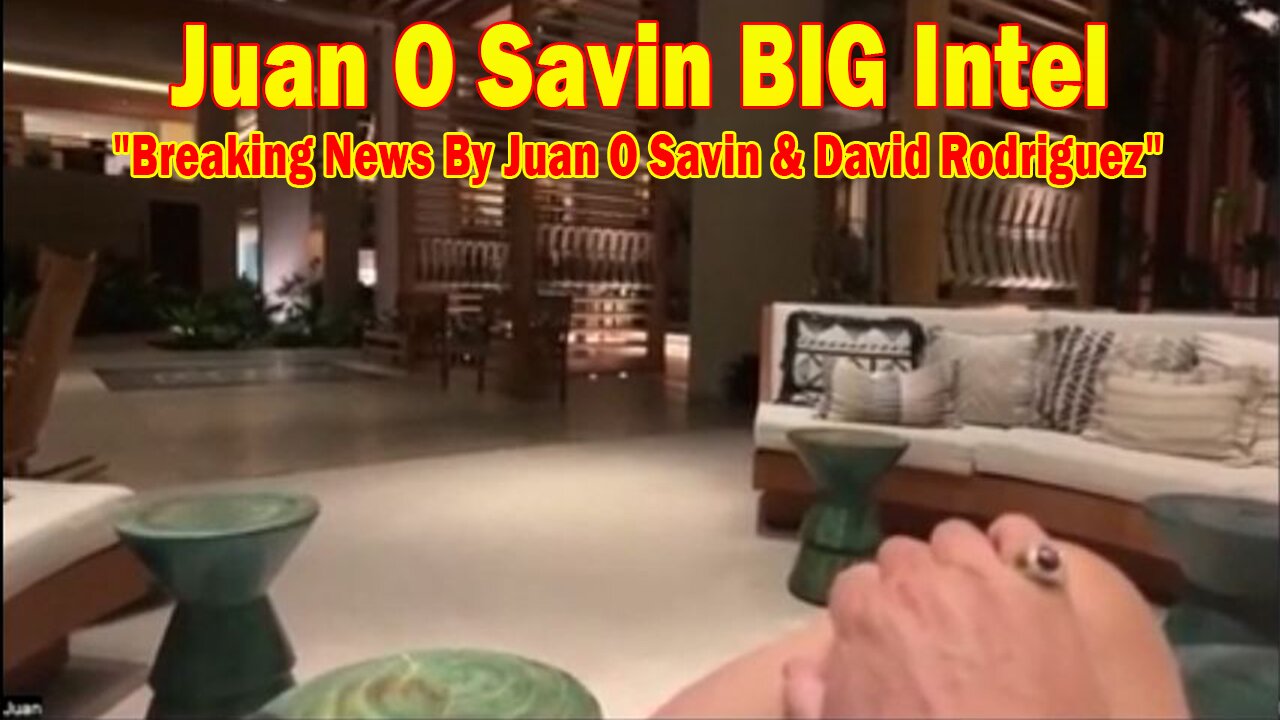 Juan O Savin BIG Intel Apr 13: "Breaking News By Juan O Savin & David Rodriguez"