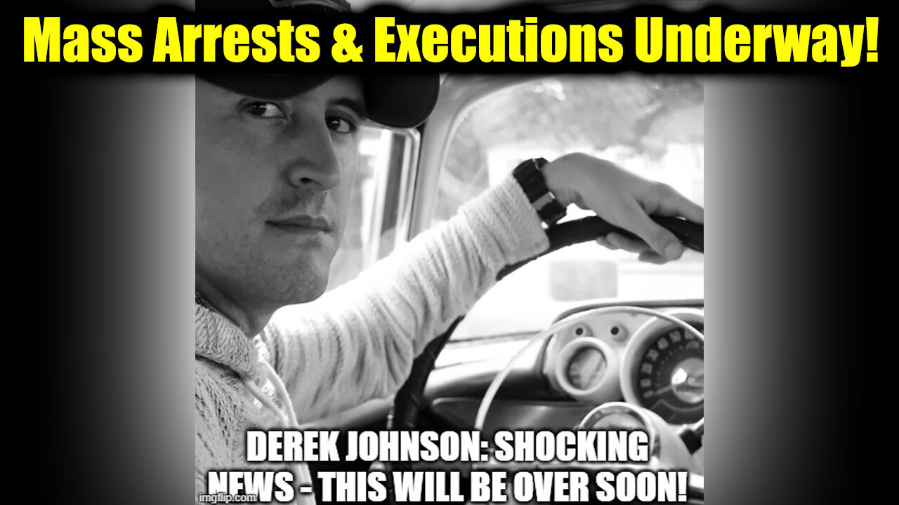 Derek Johnson Important Today 4.27.25 - Mass Arrests & Executions Underway!