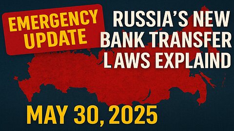 🔴 Emergency Update: Russia’s New Bank Transfer Laws Explained | What Changed on May 30, 2025
