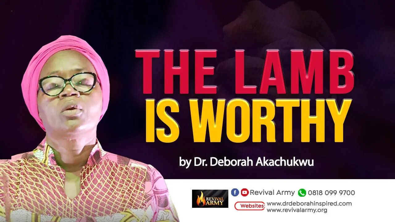 THE LAMB IS WORTHY