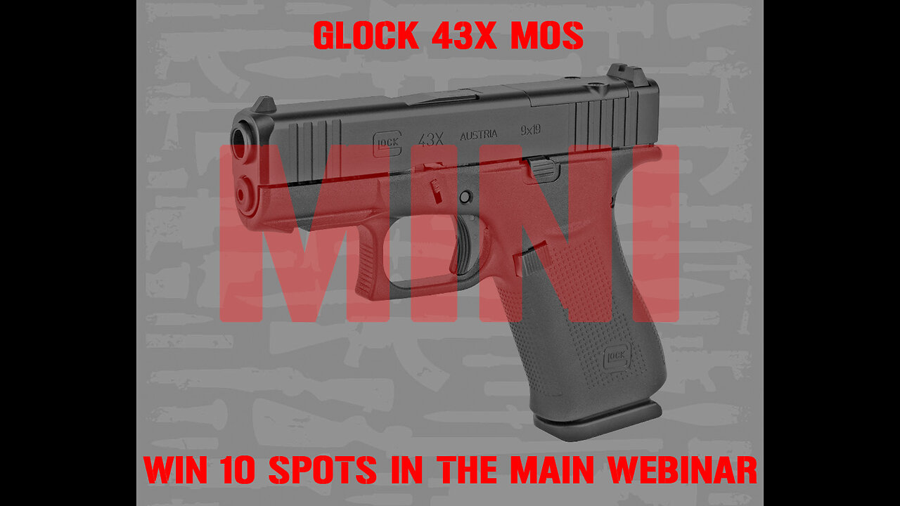 GLOCK 43X MOS MINI #2 FOR 10 SPOTS IN THE MAIN WEBINAR
