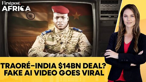 Burkina Faso Leader in Fake AI Video Claim Mega Deal With India| Firstpost Africa |N18G