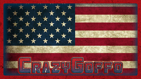 Rumble's Newest American CrazyGoffo - Season 2 Ep.094