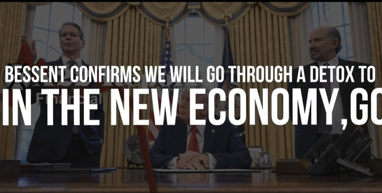 Bessent Confirms We Will Go Through A Detox To Usher In The New Economy,Golden Age