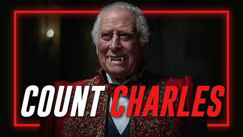 BREAKING: Count Dracula / King Charles III